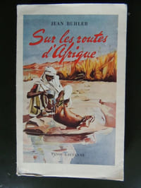 SUR LES ROUTES D ' AFRIQUE De la Méditerranée au Congo Avec 32 illustrations en hors texte