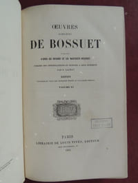 OEUVRES COMPLETES DE BOSSUET publiées d' après les imprimés et les manuscrits originaux (.... ) par F. Lachat Edition renfermant tous les ouvrages édités et plusieurs inédits . VOL. XI Sermons