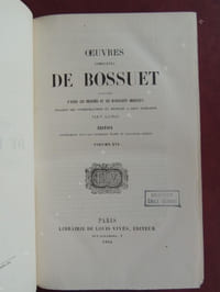 OEUVRES COMPLETES DE BOSSUET publiées d' après les imprimés et les manuscrits originaux (.... ) par F. Lachat Edition renfermant tous les ouvrages édités et plusieurs inédits . Vol. XVI