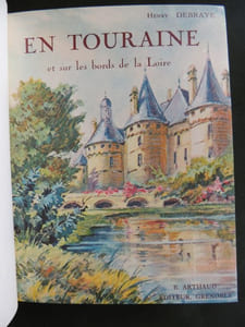 EN TOURAINE ET SUR LES BORDS DE LA LOIRE CHATEAUX ET PAYSAGES Ouvrage orné de 243 héliogravures