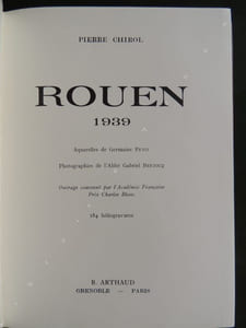 ROUEN 1939 Aquarelles de Germaine Petit Photographies de l'Abbé Gabriel Bretocq Ouvrage couronné par l'Académie Française Prix Charles Blanc 184 héliogravures