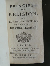 PRINCIPES DE RELIGION OU LA RAISON CONVAINCUE DE LA VERITE DU CHRISTIANISME