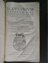 Illustrium veterum scriptorum , qui rerum a Germanis per multas aetates gestarum historias vel Annales posteris reliquerunt , Tomus vnus : in quo ad Reginonem, Herm. Contractum , Lamb. Schafnaburgensem , Marianum Scotum , Sigebertum , & Sifridum (quorum quidam è manuscriptis codicibus sunt correcti) sex iam primùm accesserunt , antea numquam impressi libelli . Ex bibliotheca Joannis Pistorii Nidani D. Catalogum authorum , qui in hoc volumine comprehensi sunt, invenies post praefationem . Cum indice locupletissimo 