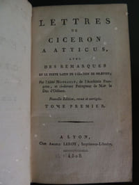 LETTRES DE CICERON A ATTICUS Avec des remarques et le texte latin de l'édition de Graevius