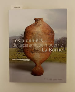 Les pionniers de la céramique moderne La Borne. 