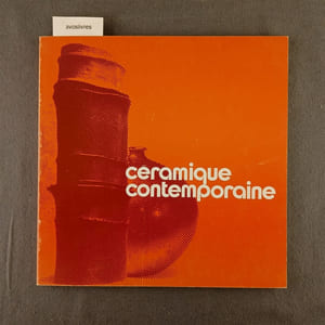 CERAMIQUE CONTEMPORAINE. Exposition organisée par la Maison des Métiers d’Art Français, à la Bibliothèque Forney, Paris, du 16 novembre 1978 au 27 janvier 1979.