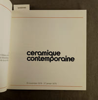 CERAMIQUE CONTEMPORAINE. Exposition organisée par la Maison des Métiers d’Art Français, à la Bibliothèque Forney, Paris, du 16 novembre 1978 au 27 janvier 1979.