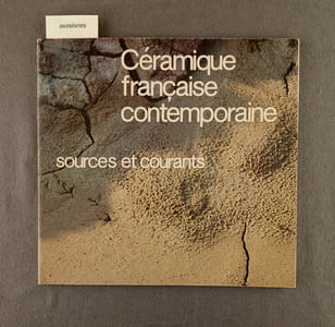 Céramique française contemporaine. Sources et courants.