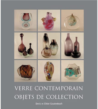 Verre contemporain. Objets de collection. Le Studio Glass movement en France de 1979 à 1991. . Ouvrage de référence. Historique du "Studio Glass ...