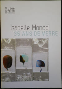 Isabelle Monod. 35 ans de verre.