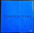 Toots Zynsky. Œuvres.  . [TOOTS ZYNSKY]. - CATALOGUE D'EXPOSITI...