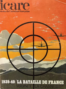 Icare. Revue de l'aviation française. 1939 - 1940. La bataille de France. Vol II : la chasse 2ème partie