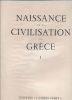 Naissance de la civilisation en Grèce . ZERVOS Chrisitian