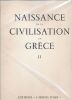 Naissance de la civilisation en Grèce . ZERVOS Chrisitian