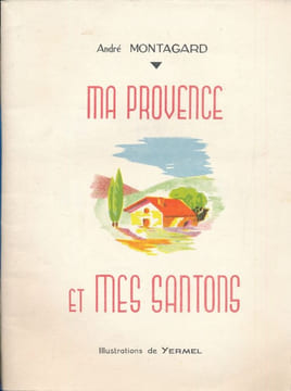 Ma Provence et mes santons . MONTAGARD André 