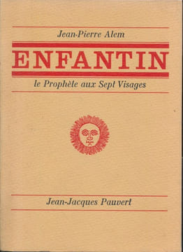 Enfantin. Le prophète aux sept visages. ALEM Jean-Pierre