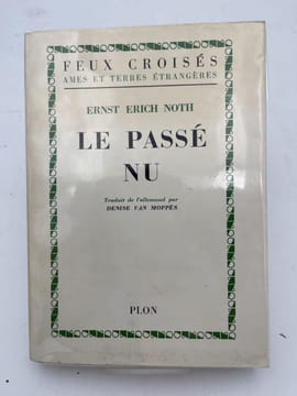 Le passe nu . NOTH Ernst Erich
