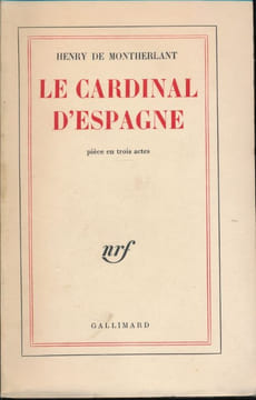 Le cardinal d'Espagne. Pïèce en trois actes. MONTHERLANT Henry de