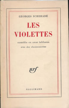 Les violettes. Comédie en 11 tableaux avec des chansonnettes.. SCHEHADE Georges