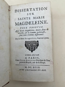 issertation sur Sainte Marie Madeleine pour prouver que Marie Madeleine, Marie soeur de Marthe et la femme pécheresse sont trois femmes différentes . ...