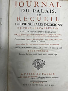 Journal du Palais ou recueil des principales décisions de tous les parlements et cours souveraines de France, sur les questions les plus importantes de droit civil, de coutume, de matières criminelles et bénéficiales et de droit public