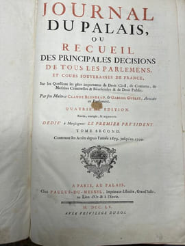 Journal du Palais ou recueil des principales décisions de tous les parlements et cours souveraines de France, sur les questions les plus importantes ...