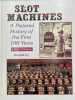 Slot machines. A pictorial history of the first 100 years . FEY Marshall