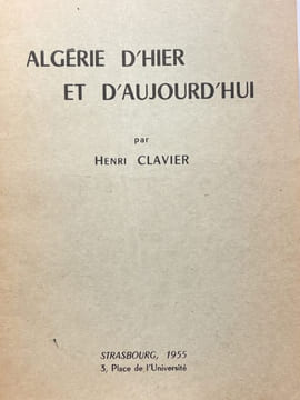 ALGERIE D'HIER ET D'AUJOURD'HUI. CLAVIER Henri