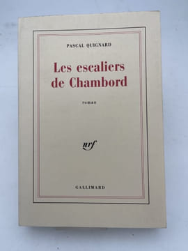 Les escaliers de Chambord. QUIGNARD Pascal