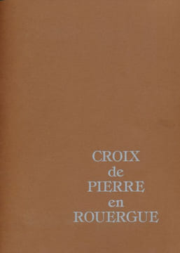 Croix de pierre en Rouergue . COLLECTIF