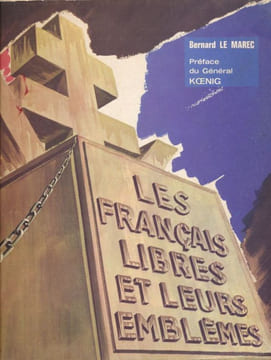 Les Français libres et leurs emblèmes . LE MAREC Bernard