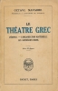 Le théâtre grec. L'organisation matérielle. Les représentations . NAVARRE Octave