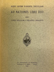 Quinti septimi Florentis Tertulliani Ad Nationes Libri Duo