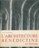 L'architecture Bénédictine en Europe . ESCHAPASSE Maurice