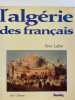 L' Agérie des français. LAFFONT Pierre