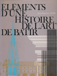 Eléments d'une histoire de l'art de bâtir