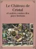 Le château de cristal et autres contes des pays bretons. COLLECTIF