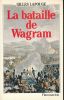 La bataille de Wagram. LAPOUGE Gilles