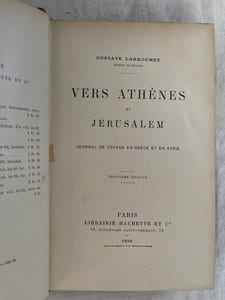 VERS ATHENES ET JERUSALEM. JOURNAL DE VOYAGE EN GRECE ET EN SYRIE
