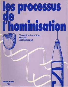 Les processus de l'hominisation. L'évolution humaine les faits les modalités. COLLECTIF