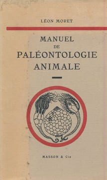Manuel de paléontologie animale . MORET Léon