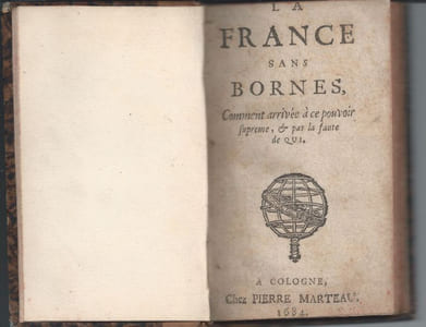 La France sans bornes. Comment arrivée à ce pouvoir supreme & par la faute de qui