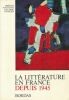 La littérature en France depuis 1945. BERSANI J - AUTRAND M - LECARME J - VERCIER B 