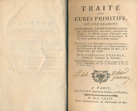 Traite des Curés Primitifs ou l'on examine leur origine, les différentes causes qui y ont donné lieu, leurs droits, prérogatives et charges, les ...