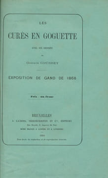 Les curés en goguette. Avec 6 dessins de Gustave Courbet. Exposition de Gand de 1868. GUSTAVE COURBET