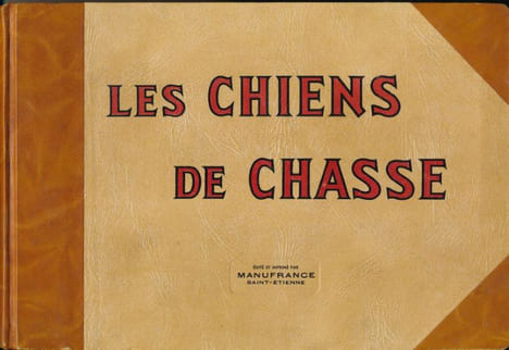 Les chiens de chasse. R de KERMADEC - Docteur HEROUT - Henri TEISSONNIERE