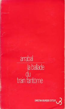 La ballade du train fantôme . ARRABAL