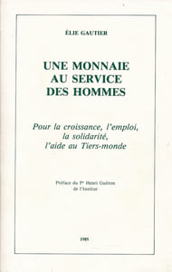 Une monnaie au service des hommes. pour la croissance, l'emploi, la solidarité, l'aide au Tiers-Monde