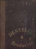 Catalogues de Fabricant de Dentelles et Broderies. DENTELLES et BRODERIES