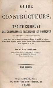 Guides des constructeurs, ou traité complet des connaissances théoriques et pratiques relatives aux constructions. 2 volumes + Atlas
